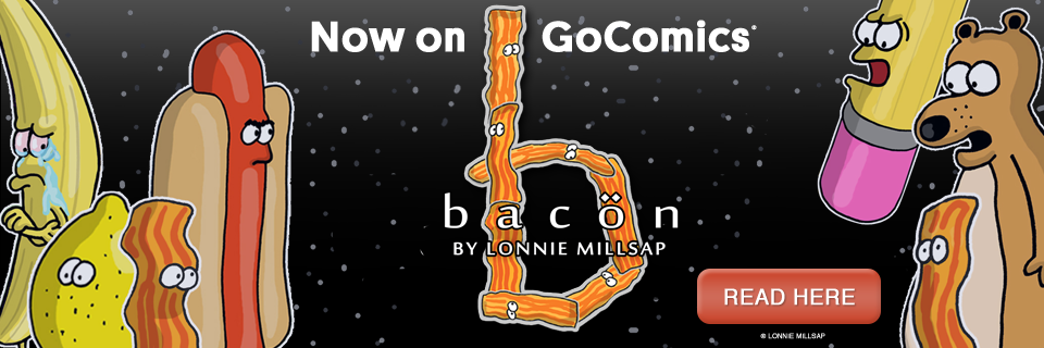 NEW COMIC: Bacon by Lonnie Millsap
