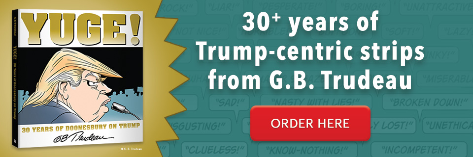 Yuge!: 30 Years of Doonesbury on Trump by G.B. Trudeau
