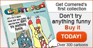 Cornered: Don't Try Anything Funny