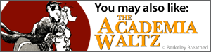 You may also like The Academia Waltz by Berkeley Breathed
