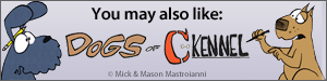 You may also like Dogs of C-Kennel by Mick & Mason Mastroianni