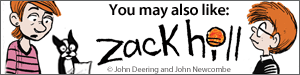 You may also like Zack Hill by John Deering and John Newcombe